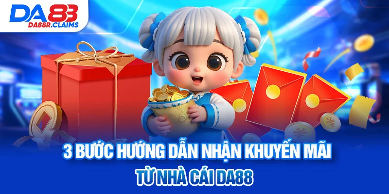 3 bước hướng dẫn nhận khuyến mãi từ nhà cái DA88